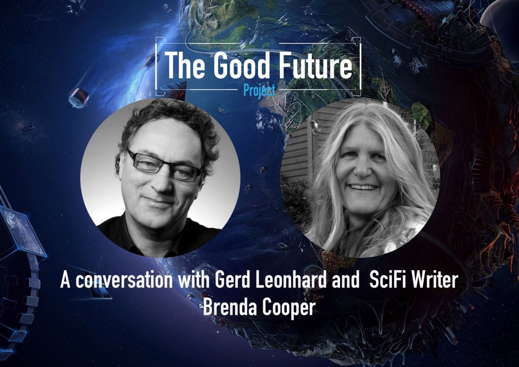 A conversation with Gerd Leonhard and Brenda Cooper – SciFi&nbsp;Writer